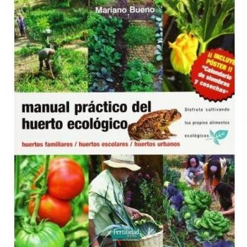 Manual práctico del huerto ecológico: huertos familiares, huertos escolares, huertos urbanos: 8 - BUENO BOSCH, MARIANO