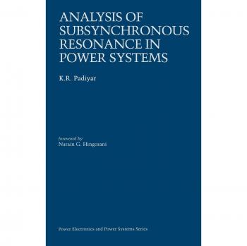 Subsynchronous Resonance Analysis in Power Systems by K. R. Padiyar