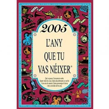 2005 L'any que tu vas néixer