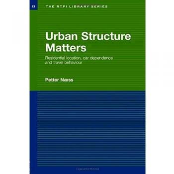 Urban structure matters rtpi library series idioma ingles residential location car dependence and travel behaviour