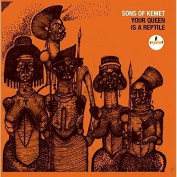 Your Queen Is A Reptile - SONS OF KEMET