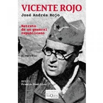 Vicente Rojo: Retrato de un general republicano. XVIII Premio Comillas