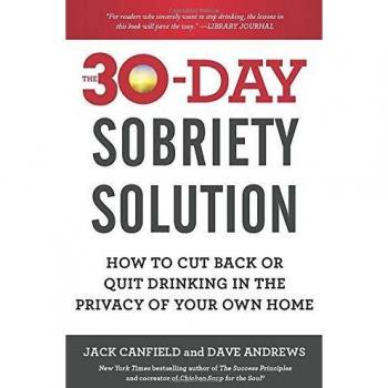 The 30-Day Sobriety Solution: How to Cut Back or Quit Drinking in the Privacy of Your Own Home