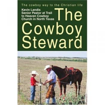The Cowboy Steward: A Christian Guide to the Cowboy Way of Life