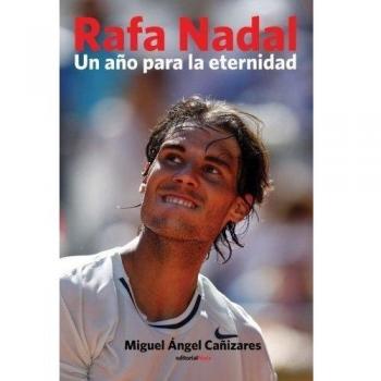 Rafa Nadal. Un año para la eternidad: Crónica del reencuentro con la gloria de un número 1