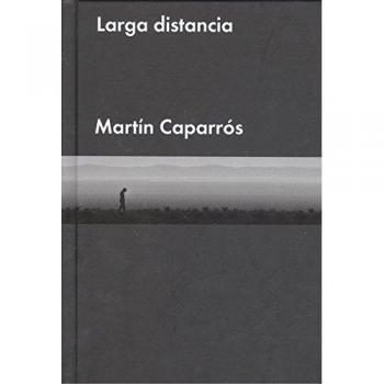 Larga Distancia - Martín Caparrós