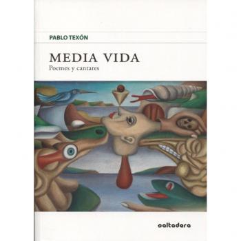 Media vida: Poemes y cantares - Texón Castañón, Pablo