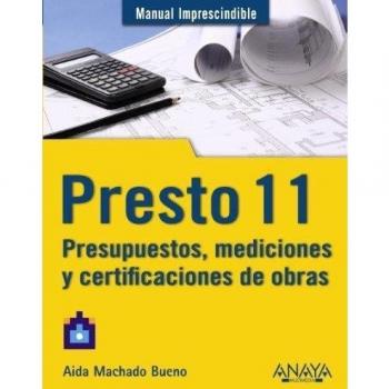 Presto 11. Presupuestos, mediciones y certificaciones de obras