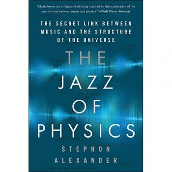 The Jazz of Physics: The Secret Link Between Music and the Structure of the Universe