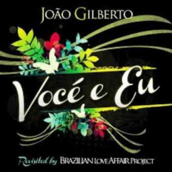 Voce e Eu - Joao Gilberto - GILBERTO, JOAO