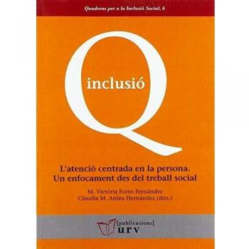 L'atenció centrada en la persona. Un enfocament des del treball social: 6