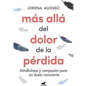 Más allá del dolor de la pérdida: Mindfulness y compasión para un duelo consciente