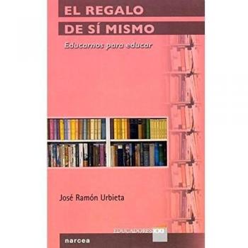 regalo De Sí mismo: Educarnos para educar: 3