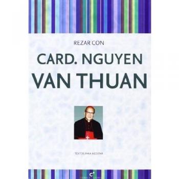 Rezar Con El Cardenal Nguyen Van Thuan - Vv.aa.