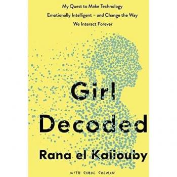 Chica Decodificada: Mi Búsqueda para Hacer la Tecnología Emocionalmente Inteligente y Cambiar Nuestra Interacción para Siempre - Tapa Dura