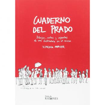 Cuaderno del Prado: Dibujos, notas y apuntes de una ilustradora en el museo
