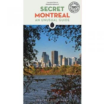 Secret montreal an unusual guide ediz inglese local guides by local people idioma ingles unusual guide local guide by local people