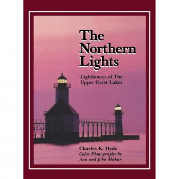 Northern Lights: A Guide to the Upper Great Lakes Lighthouses