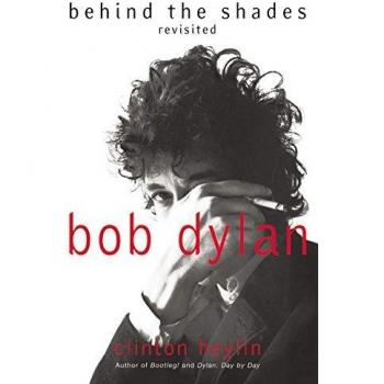 Bob Dylan: Behind the Shades Revisited