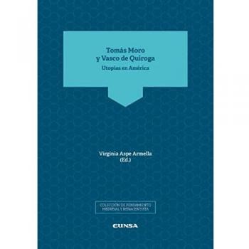 TOMÁS MORO Y VASCO DE QUIROGA: Utopías en América: 1