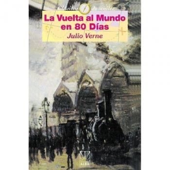 La Vuelta al Mundo en 80 Días - Edición Clásica de Julio Verne