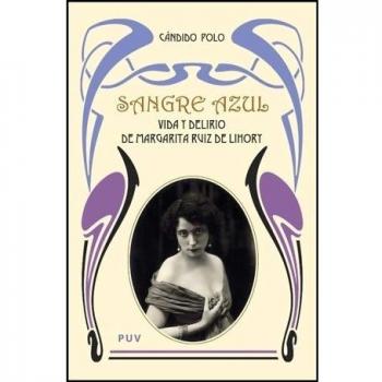 Sangre azul: Vida y delirio de Margarita Ruiz de Lihory