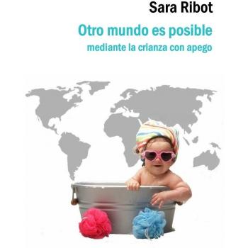 Otro mundo es posible mediante la crianza con apego