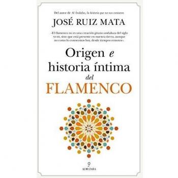 Origen e historia íntima del Flamenco
