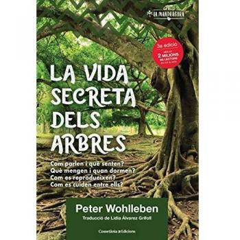 La vida secreta dels arbres: El descobriment d'un món ocult: què pensen?, què transmeten?: 2
