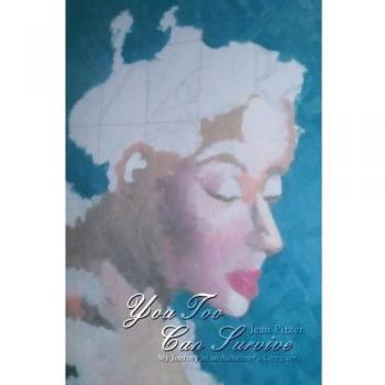 You Too Can Survive: A Caregiver's Journey Through Alzheimer's (Paperback)