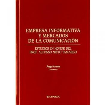 Empresa informática y mercados de la comunicación: estudios en honor del profesor Alfonso Nieto Tamargo