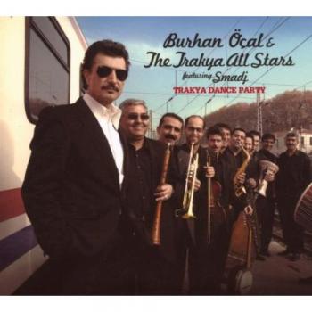 Trakya Dance Party - The Burhan öçal Trakya Allstars