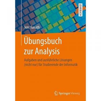 Ãbungsbuch zur Analysis: Aufgaben und ausfÃ¼hrliche LÃ¶sungen