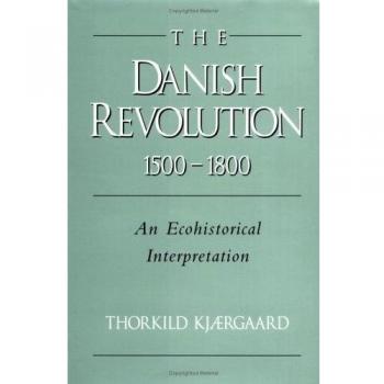 Revolución Danesa 1500-1800: Interpretación Ecohistórica (Estudios en Medio Ambiente e Historia)