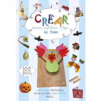 Crear, Decorar, Organizar I Jugar Les Festes