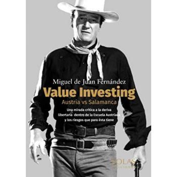 Value Investing. Austria vs Salamanca: Una mirada crítica a la deriva libertaria dentro de la Escuela Austriaca y los riesgos que para esta tiene