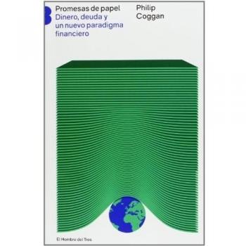 Promesas De Papel: Dinero, deuda y un nuevo paradigma