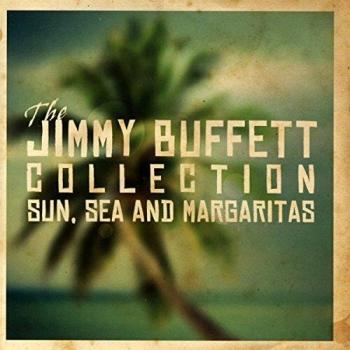 THE JIMMY BUFFETT COLLECTION, SUN SEA & MARGARITAS