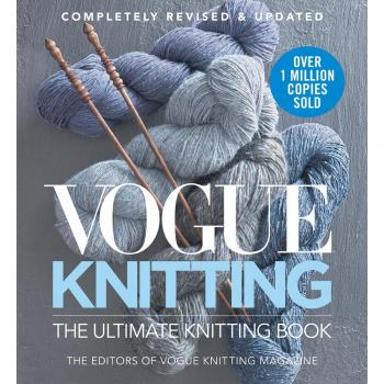 Vogue® Knitting The Ultimate Knitting Book: Revised and Updated