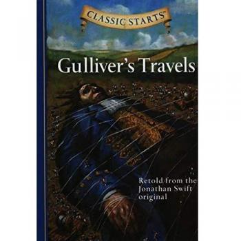 Classic Starts: Gulliver's Travels: Retold from the Jonathan Swift Original