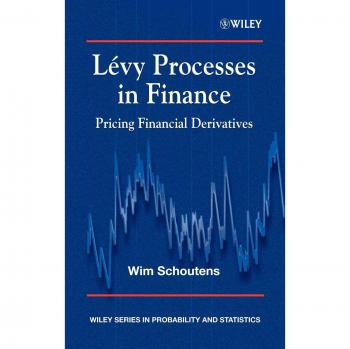 Procesos de Lévy en Finanzas: Valoración de Derivados Financieros (Serie Wiley en Probabilidad y Estadística)