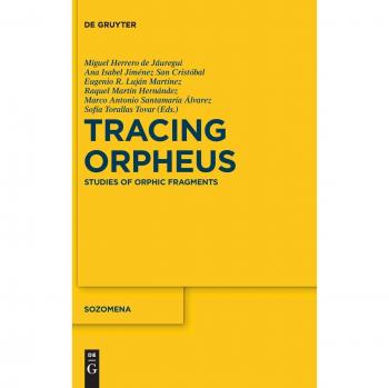 Tracing Orpheus: Studies of Orphic Fragments: 10