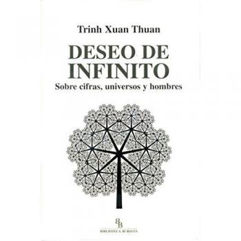 Deseo de infinito. Sobre cifras, universos y hombres.