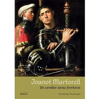 Joanot Martorell: Un cavaller sense fronteres