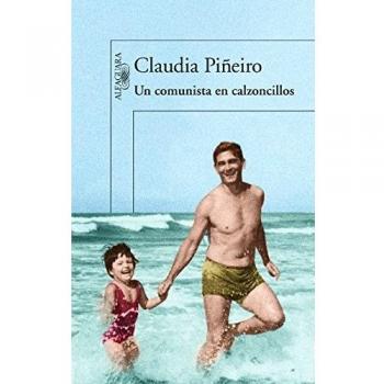 Un comunista en calzoncillos - Claudia Piñeiro