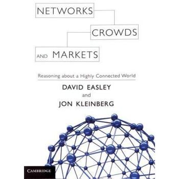 Networks, Crowds, and Markets: Reasoning about a Highly Connected World
