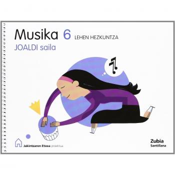 Musika 6 Lehen Joaldi Saila Jakintzaren Etxea Euskera Zubia - 9788498940091