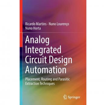 Analog Integrated Circuit Design Automation: Placement, Routing and Parasitic Extraction Techniques
