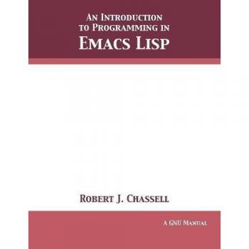 Introducción a la Programación en Emacs Lisp - Edición 3.10 por Robert J. Chassell