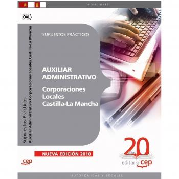 Auxiliar Administrativo Corporaciones Locales Castilla-La Mancha. Supuestos Prácticos